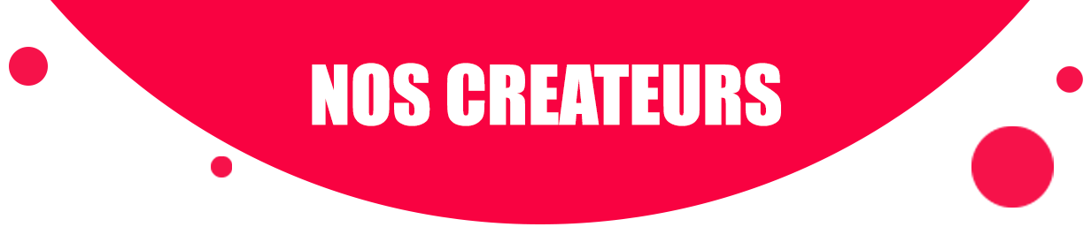 Nos créateurs